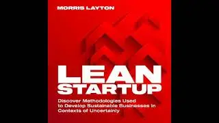 Lean Startup: Discover Methodologies Used to Develop Sustainable Businesses in Context of