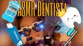 ASMR DENTISTA🦷(e