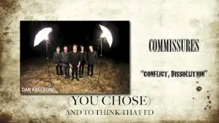 Commissures - Conflict, Dissolution