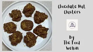 Chocolate Nut Clusters | Homemade Chocolate | The Food Welkin