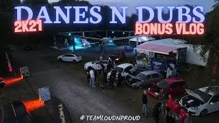 BONUS VLOG, Danes n Dubs 2k21, #TeamLoudnProud