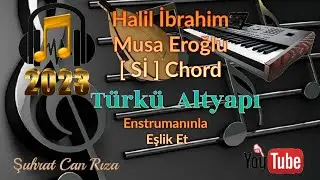 Halil İbrahim  Türkü Altyapısı - Sİ - Chord
