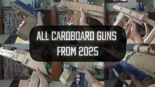 All of my cardboard guns (Since 2025)