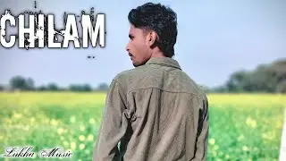 Chilam (Official Video)🎥 Lukha Music 🎵 Prod By Zioam 