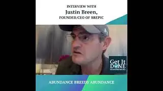 Abundance Breeds Abundance with Justin Breen | snippet | Get It Done Entrepreneurs