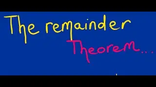 THE REMAINDER THEOREM