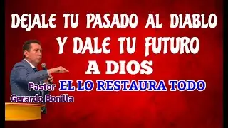 Hay pasados que solamente Dios puede ayudar a superarlos 2a parte Pastor Gerardo Bonilla