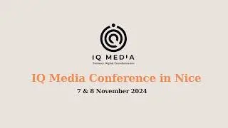 IQ Media Conference in Nice | 7 & 8 November 2024