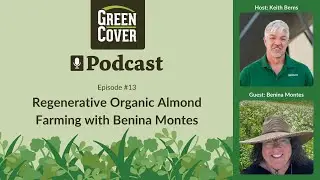 Episode #13: Regenerative Organic Almond Farming with Benina Montes