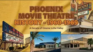 Phoenix movie theatre and drive-in history 1960-1969 - remastered