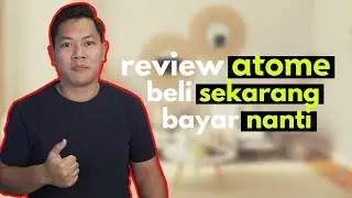LIMIT SAMPAI 50 JUTA DENGAN BUNGA 0%! REVIEW ATOME PAYLATER