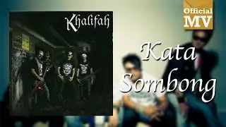 Khalifah - Kata Sombong (Official Music Video)