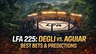 🥊LFA 225: Degli vs Aguiar | Best Bets & Predictions💰