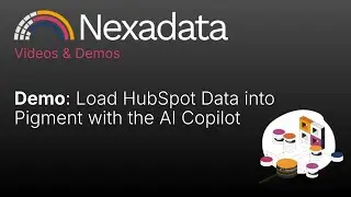 Load HubSpot Data into Pigment in Minutes with Nexadata&rsquo;s AI Copilot