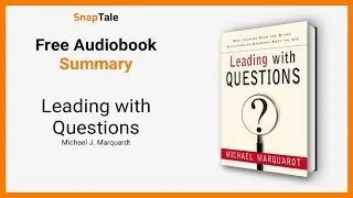 Leading with Questions by Michael J. Marquardt: 8 Minute Summary