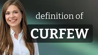 Curfew &mdash; meaning of CURFEW