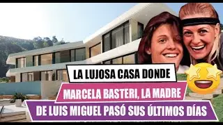 🚨La lujosa casa de donde MARCELA BASTERI, 😵la madre de LUIS MIGUEL, pas&oacute; sus &uacute;ltimos d&iacute;as😱