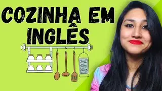 ITENS E UTENSÍLIOS DE COZINHA EM INGLÊS