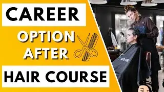 Career After Hair Dressing Course | Hair Dresser Jobs