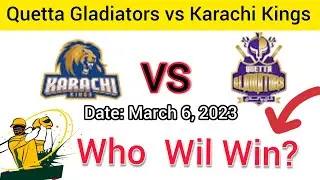 Quetta Gladiators vs Karachi Kings- Match Prediction Who Won?