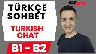 B1 - B2 Türkçe Sohbet | What do you do when you feel sad? | Üzülünce ne yaparsınız?