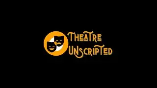 Theatre Unscripted Intro