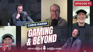 Gaming & Beyond with Chris Marsh - The St. Louis Podcast: Episode #97