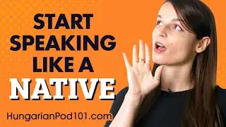 5 Hacks & Methods to Perfect Your Hungarian Speaking