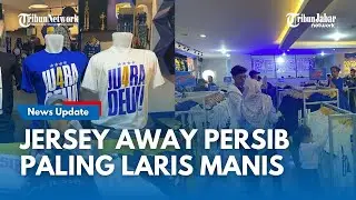 INFO PERSIB, Jersey Away Persib Laris Manis, Habis Terjual Diborong Bobotoh di Store Persib