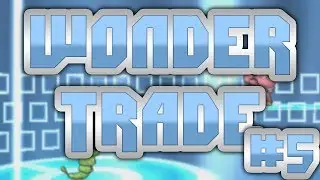Pokemon Random Wonder Trades- Ep5- Pokebank Success!!!- Wonder Trade Addictions