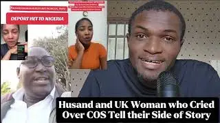 UK Based Nigerian Woman who Cried Over COS, Husband Tell their Own Side of the Story 
