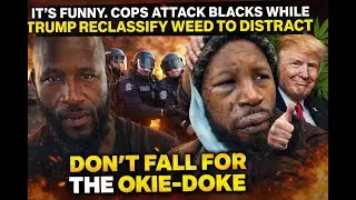 Black Men Are Under Attack While Trump Tries To Distract...CPR EP.2