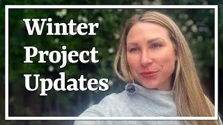 Winter Project Updates and Mini Winter Garden Tour Full of Little Treasures Along the Way  💫