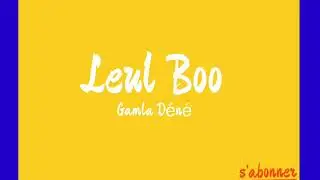 LEUL BOO- Gamla Déné
