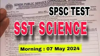 Today SPSC SST Science Category 07-05-2024 | Fully Solved Paper with Answers