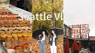 Видеоблог о Сиэтле🍁: поездка на выходные, Пайк-Плейс, музей и что я ем 🍂🍴