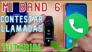 &iquest;C&oacute;mo contestar llamadas desde la Mi Band 6 de Xaomi? Tutorial F&aacute;cil y r&aacute;pido en espa&ntilde;ol