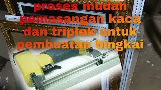 cara pasang kaca dan triplek figura