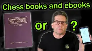 What is BETTER? Chess books or chess e-books?