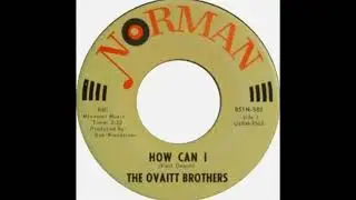 The Oviatt Brothers - How Can I(1967).****