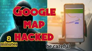 Google map ||Google map updates||Google map hacked ***2020