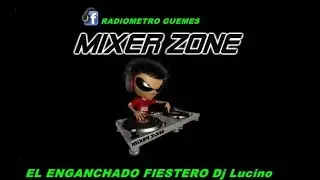 ENGANCHADO FIESTERO 2017 DJ LUCIANO MIXER ZONE