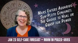 Mars Enters Aquarius with Sun, Pluto Conjunct: Heal or Grasp for Power? // Astro Vibe for Fri Jan 23