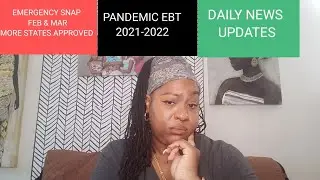 EMERGENCY SNAP MAX FEB & MAR | PANDEMIC EBT 2021-2022 | DAILY NEWS #ebt #pebt