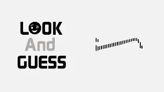LOOK & GUESS: What Is This? (#1-7)