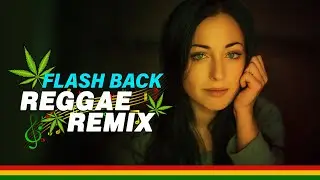 FLASH BACK REGGAE REMIX  2023 🍁 SET FLASHBACK INTERNACIONAL VERS&Atilde;O REGGAE 🍁 REGGAE REMIX 2023
