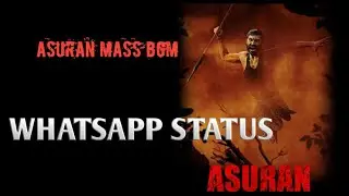 Asuran bgm asuran title track mass bgm whatsapp status this is my last video for 5 months guyz suppo