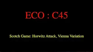 ECO : C45, Scotch Game: Horwitz Attack, Vienna Variation