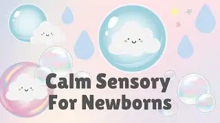 Non Stimulating Video for Babies Calming Music Soothing Images Calm Sensory for Newborns