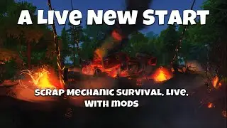 Live Scrap Mechanic Survival Mods play though Part 1 ( no dev commands just mods!)